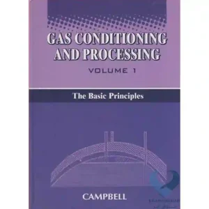 کتاب Gas Conditioning & Processing (Volume 1)