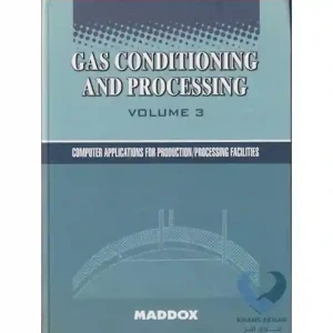 کتاب Gas Conditioning & Processing (Volume 3) مدوکس