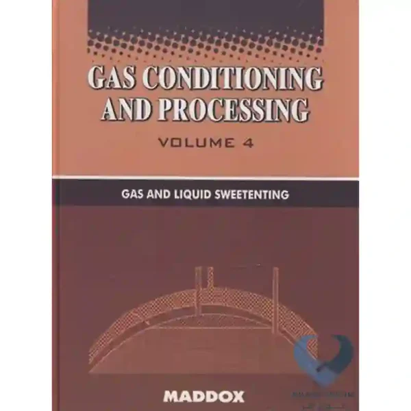 کتاب Gas Conditioning & Processing (Volume 4) مدوکس