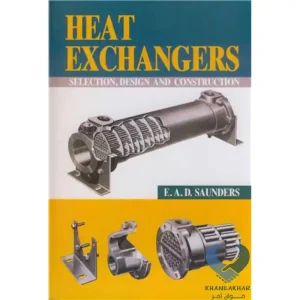 کتاب HEAT EXCHANGERS SELECTION, DESIGN & CONSTRUCTION